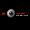 eyeseenthatreaction