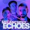THE MELANCHOLY ECHOES