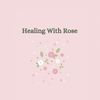 healingwithrose555