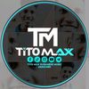 TITO MAX