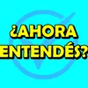 ¿Ahora entendés?