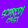 Scaredycast