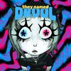 theynameddrool