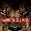 NATUREZA SELVAGEM