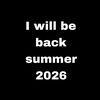 i_will_be_back_summer_26