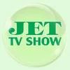 JET TV SHOW