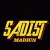 sadistmadiun