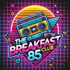 TheBreakFastClub85