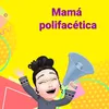 mamapolifacetica