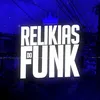 Relikias do Funk 👑