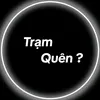 Trạm Quên ?