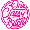 One Classy Bitch