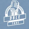 DBLE TAKE