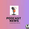 Podcast news