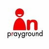 INPRAYGROUND