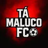 TA MALUCO FC