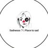 Sadness 𑁤 | Place to sad