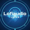 ✿Lofiaudio Lyrics✿