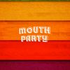 mouthparty5