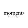 moment+