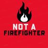 not_a_firefighter