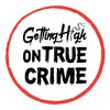 gettinghighontruecrime