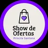 @showdeofertas.priscilasantana