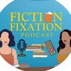 Fiction Fixation Podcast 🎥📚