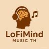 LoFiMind MusicTH