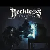 reckless_anxiety