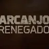 Arcanjo Renegado