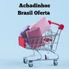 Achadinhosbrasiloferta