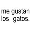 me_gustan_l0s_g4t0s