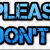 pleasedont.477