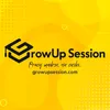 GrowUp Session