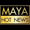 MAYA HOT NEWS
