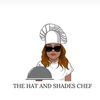 thehatandshadeschef_