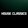 HOUSE CLASSICS