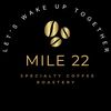 Mile 22 Roastery