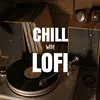 Chill with Lofi 🎼