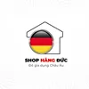 Shop Hàng Đức Gia Dụng Châu Âu