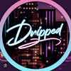 _____dripped______