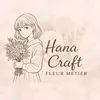💐Hana Craft (Fleur Metier)💐