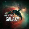 bornofthegalaxy