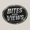 bitesandviews