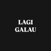 LAGI GALAU