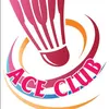 ACE CLUB BADMITON 🏸🏸🏸
