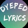 dyepedlyrics1