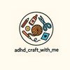 adhd_craft_with_me