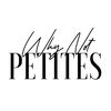 Why Not Petites